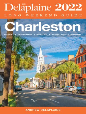 cover image of Charleston--The Delaplaine 2022 Long Weekend Guide